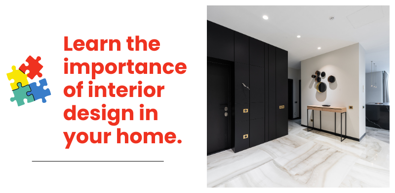 Learn the importance of interior design in your home.